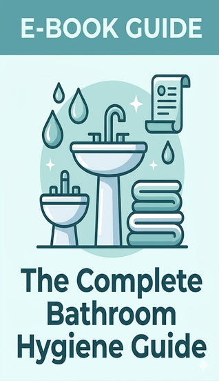 The Complete Bathroom Hygiene Guide